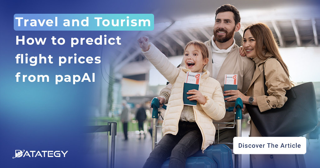Travel & Tourism : How to predict flight prices from papAI