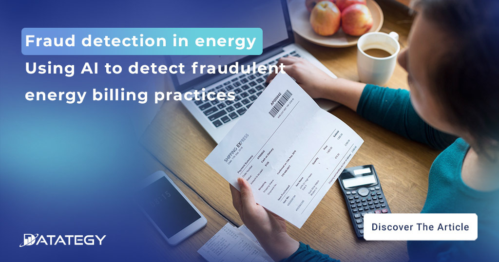 Fraud Detection in Energy  Using AI to Detect Fraudulent Energy Billing Practices