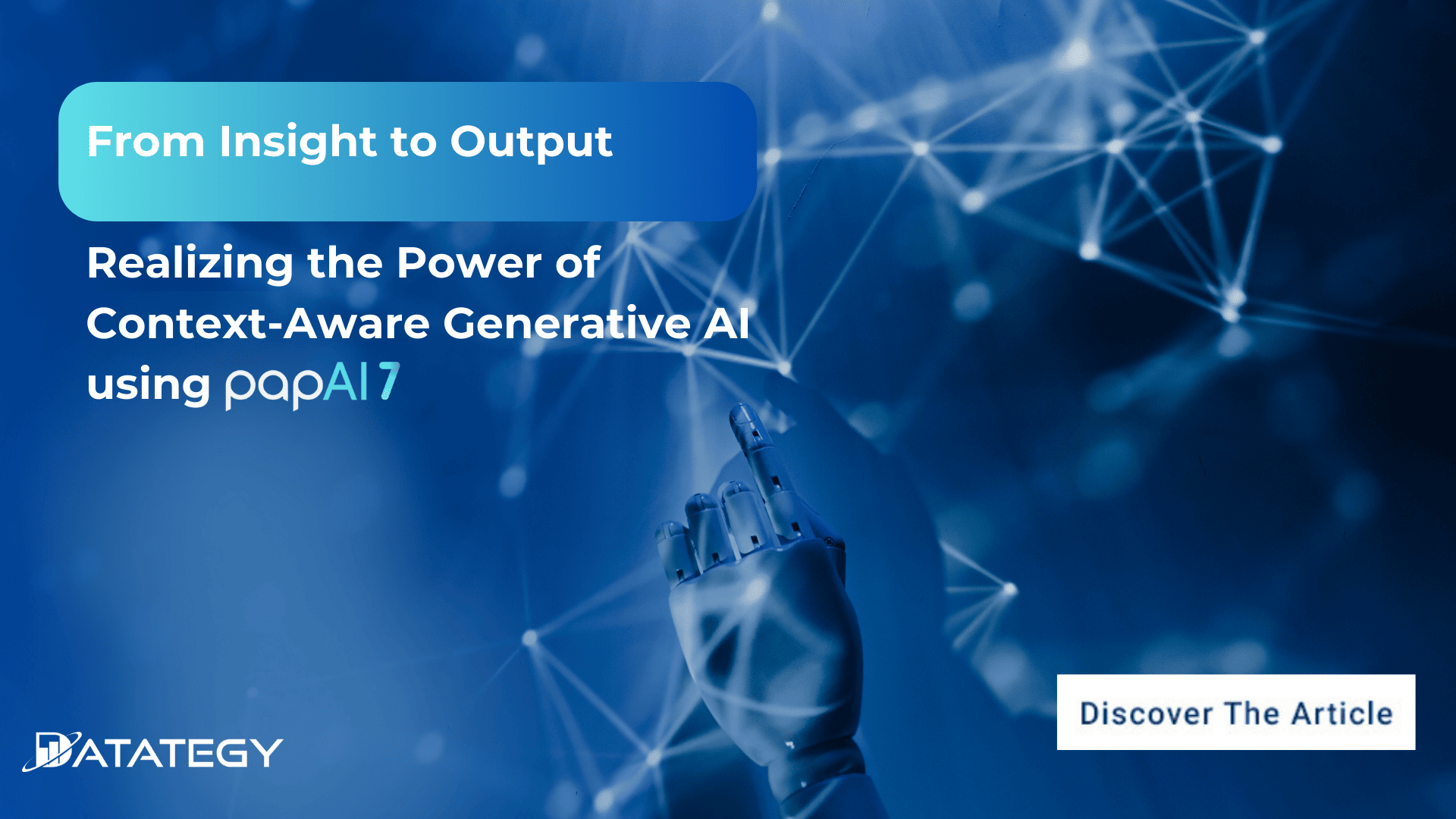 From Insight to Output: Realizing the Power of Context-Aware Generative AI using papAI 7