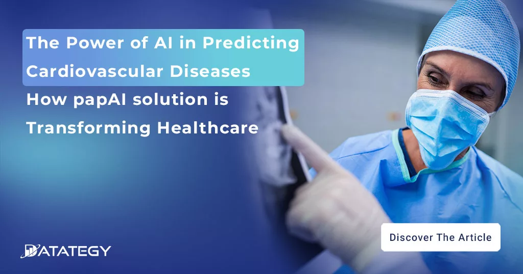 The Power of AI in Predicting Cardiovascular Disease: How papAI solution is Transforming Healthcare