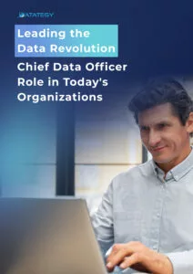 Leading the data revolution: CDO role in today's organizations