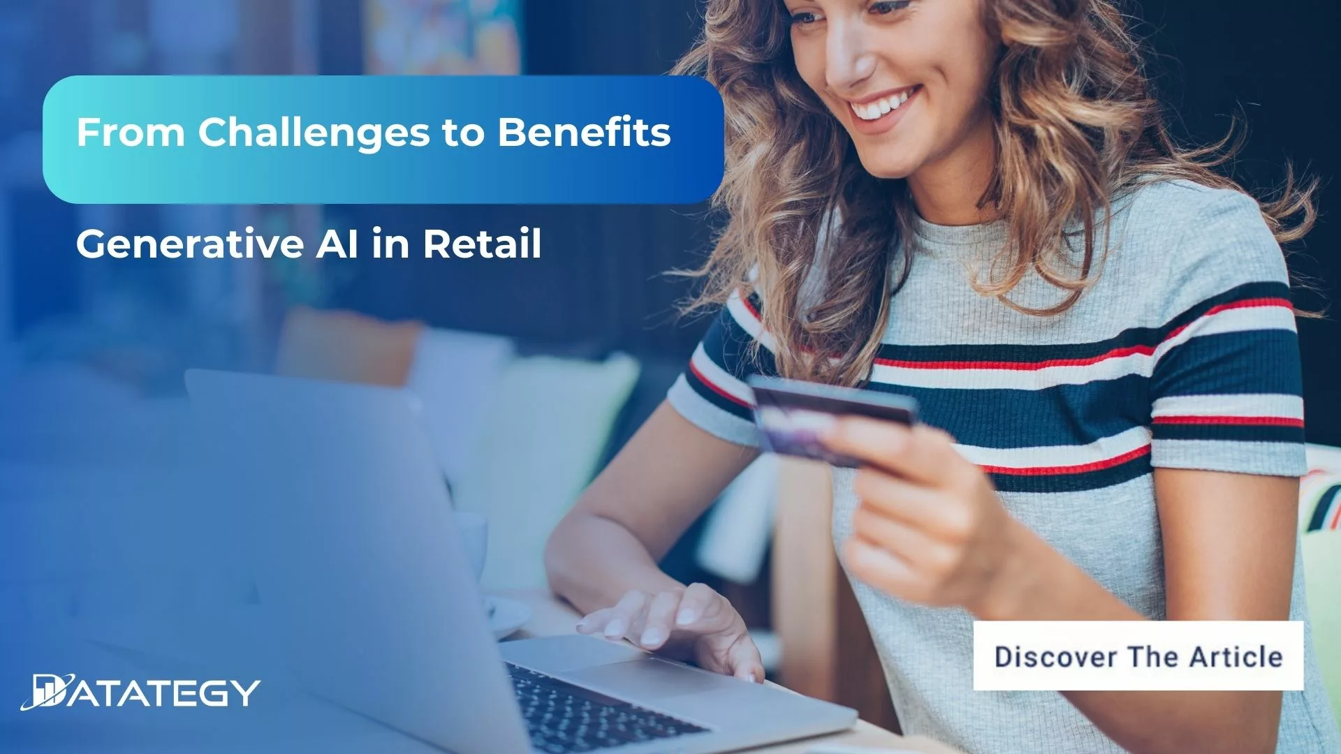 From Challenges to Benefits: Generative AI in Retail