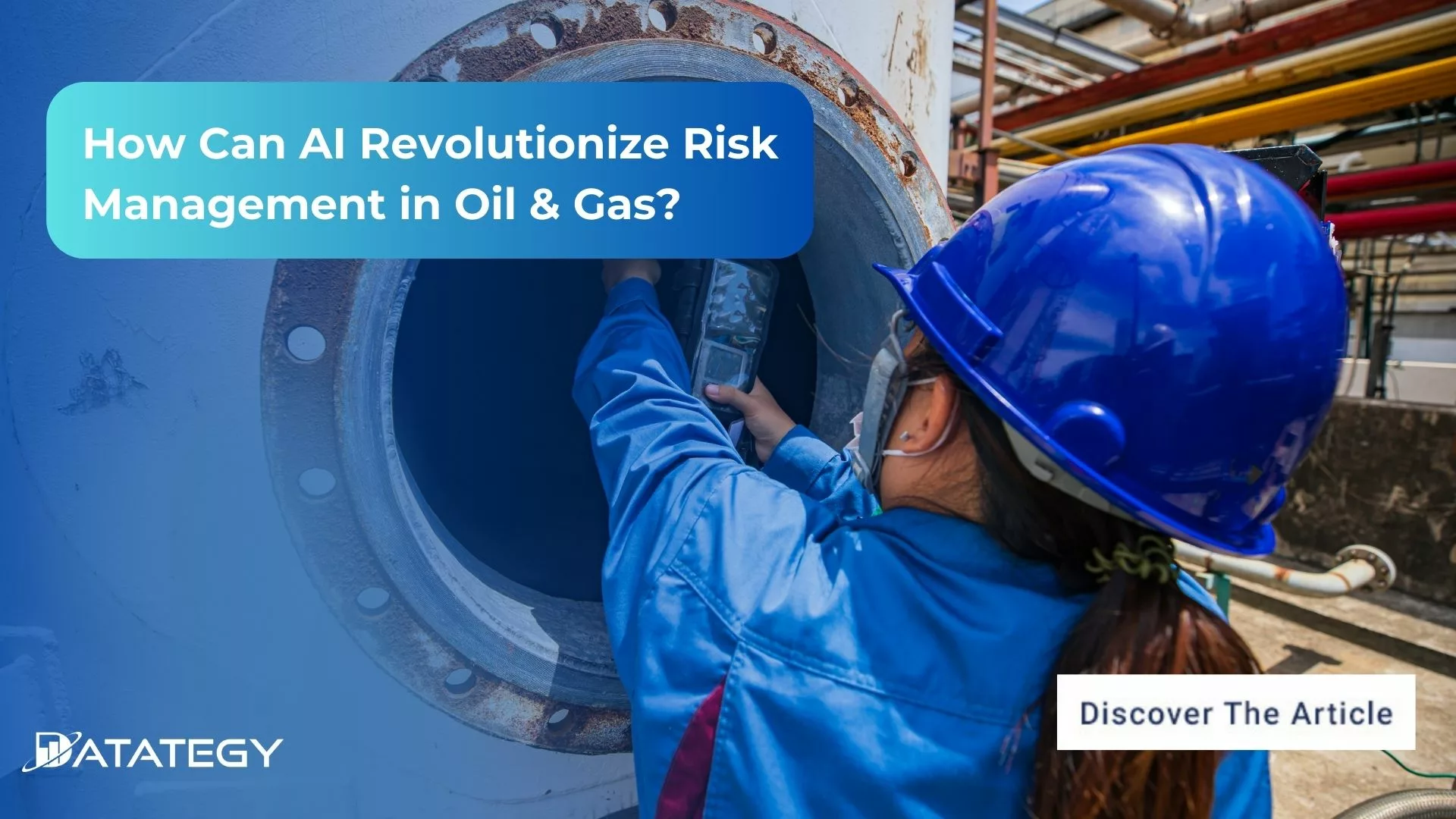 How Can AI Revolutionize Risk Management in Oil & Gas?