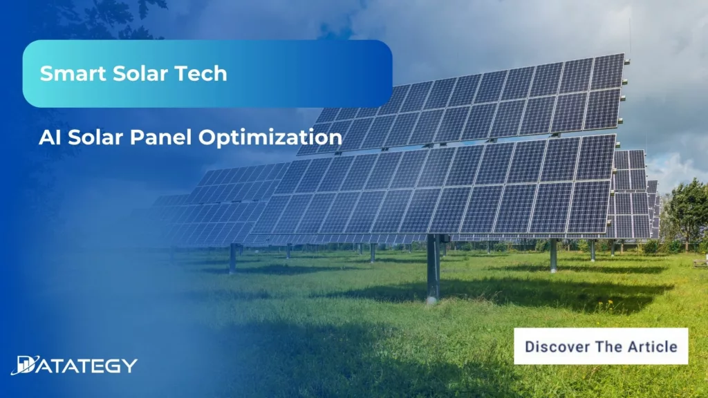 Smart Solar Tech: AI Solar Panel Optimization​