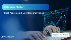 Data Lake Mastery: Best Practices & Use Cases Unveiled