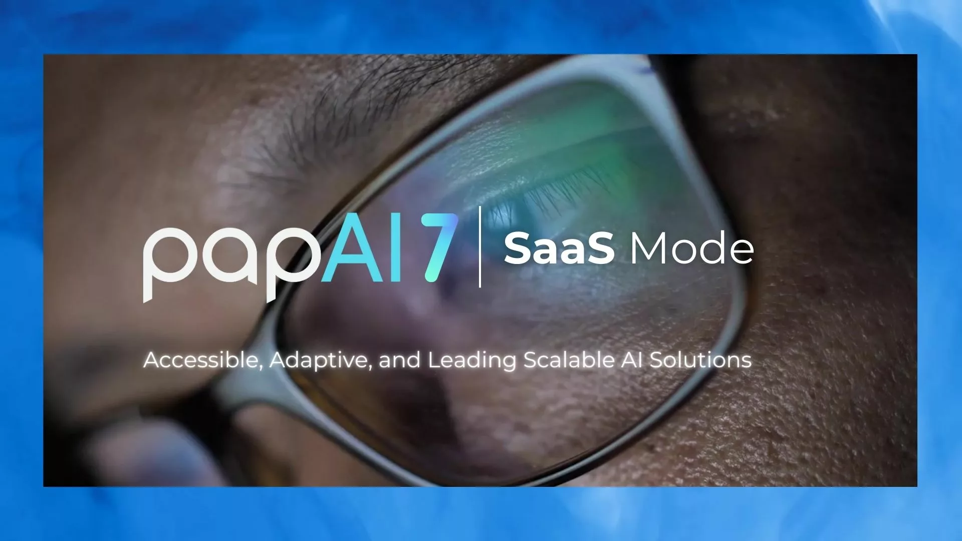 papAI 7 SaaS: Accessible, Adaptive, and Leading Scalable AI Solutions