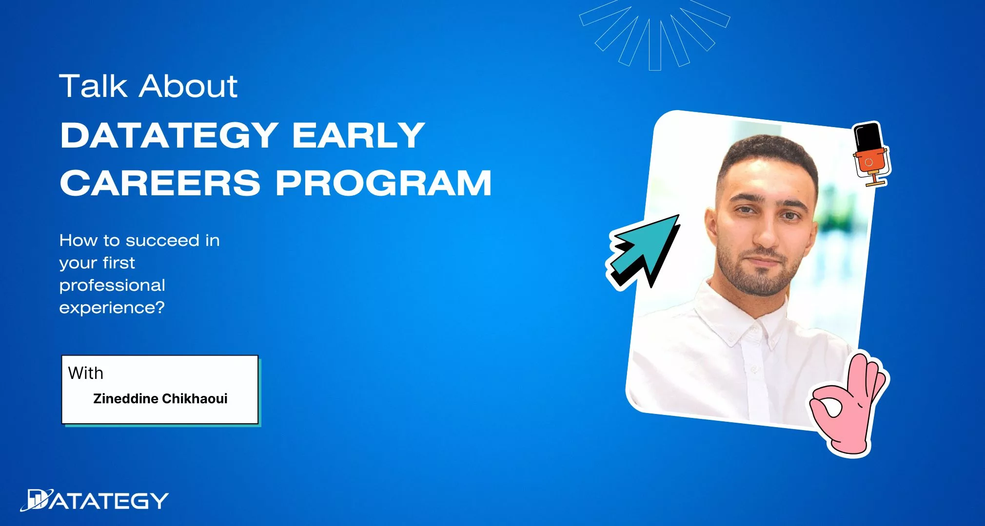 “DATATEGY EARLY CAREERS PROGRAM” With Zineddine Chikhaoui