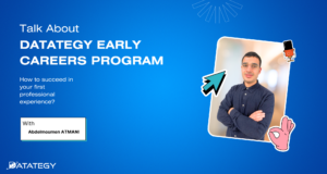 "DATATEGY EARLY CAREERS PROGRAM" With Abdelmoumen ATMANI
