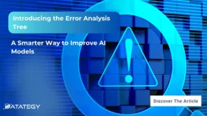 Introducing the Error Analysis Tree: A Smarter Way to Improve AI Models