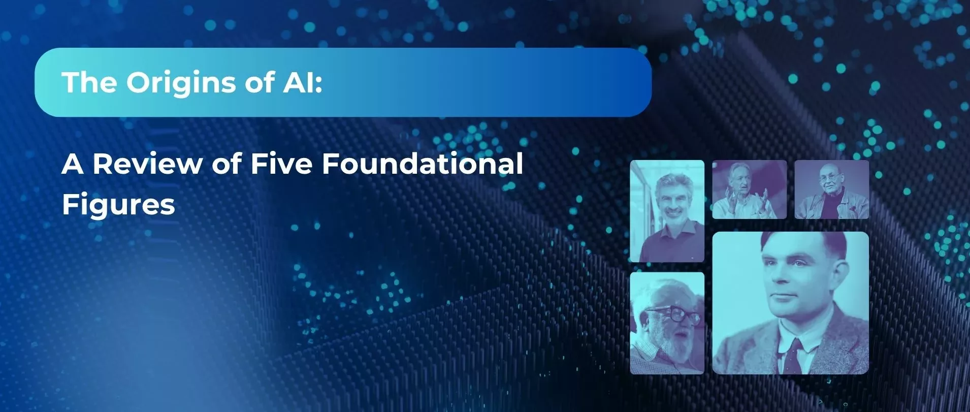 The Origins of AI: A Review of Five Foundational Figures