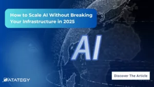 How to Scale AI Without Breaking Your Infrastructure in 2025