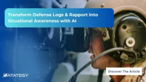 Transform Defense Logs & Rapport into Situational Awareness with AI