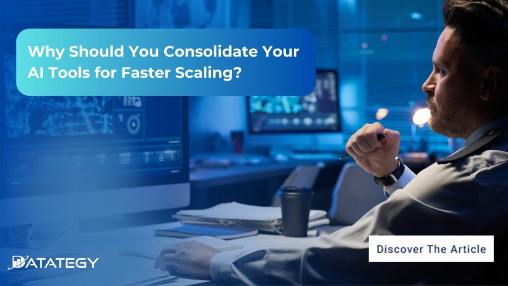 Why Should You Consolidate Your AI Tools for Faster Scaling?